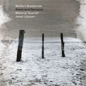 Wolfert Brederode Matangi String Q - Ruins And Remains in the group CD / Jazz at Bengans Skivbutik AB (4183008)