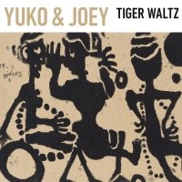 Yuko & Joey - Tiger Waltz in the group CD / Jazz at Bengans Skivbutik AB (4183118)