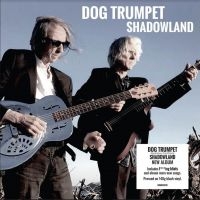 Dog Trumpet - Shadowland in the group VINYL / Pop-Rock at Bengans Skivbutik AB (4184218)