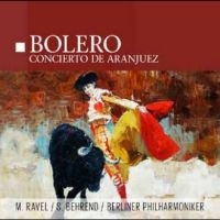 M. Ravel / S. Behrend / Berliner Ph - Bolero / Concerto De Aranjuez in the group VINYL / Pop at Bengans Skivbutik AB (4186338)