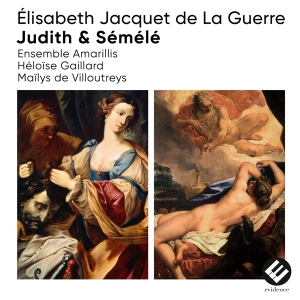 Ensemble Amarillis - Elisabeth Jacquet De La Guerre: Judith & Semele in the group CD / Klassiskt,Övrigt at Bengans Skivbutik AB (4186533)