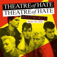 Theatre Of Hate - Westworld - Best Of Live (Vinyl Lp) in the group VINYL / Pop-Rock at Bengans Skivbutik AB (4186642)