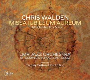 Walden Chris - Missa Iubileum Aureum: Golden Jubilee Jazz Mass in the group CD / Jazz at Bengans Skivbutik AB (4188578)