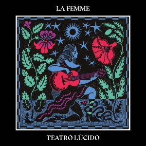 La Femme - Teatro Lucido in the group OUR PICKS /  Christmas gift tip Vinyl at Bengans Skivbutik AB (4189911)