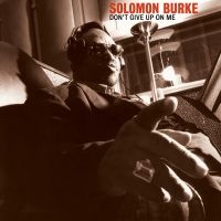 Solomon Burke - Don't Give Up On Me in the group CD / Blues,Jazz at Bengans Skivbutik AB (4198739)