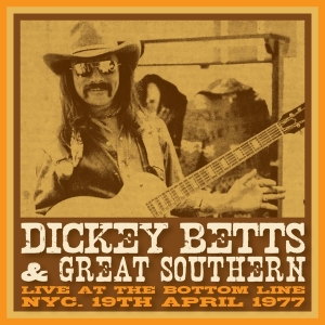 Dickey & Great Sou Betts - Bottom Line, Nyc, 19 April, 1977 in the group CD / Pop-Rock at Bengans Skivbutik AB (4199076)