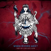 When Rivers Meet - The Ep Collection in the group CD / Pop-Rock at Bengans Skivbutik AB (4200752)