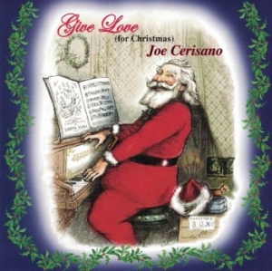 Cerisano Joe - Give Love (For Christmas) in the group CD / Rock at Bengans Skivbutik AB (4204657)
