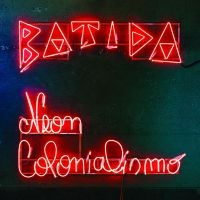 Batida - Neon Colonialismo in the group VINYL / Pop-Rock,RnB-Soul at Bengans Skivbutik AB (4205705)