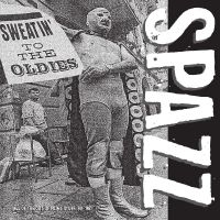 Spazz - Sweatin' To The Oldies in the group VINYL / Pop-Rock at Bengans Skivbutik AB (4210347)