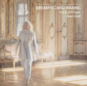 Iris Lichtinger - Dreaming And Waking in the group CD / Klassiskt,Övrigt at Bengans Skivbutik AB (4211815)