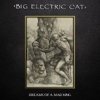 Big Electric Cat - Dreams Of A Mad King in the group VINYL / Pop-Rock at Bengans Skivbutik AB (4214136)