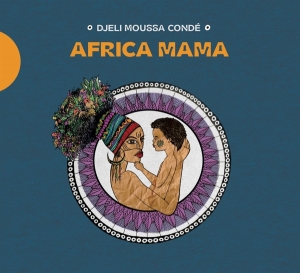 Conde Djeli Moussa & Gerald Bonnegrace Gerald - Africa Mama in the group CD / World Music at Bengans Skivbutik AB (4216828)