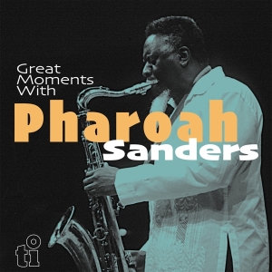 Pharoah Sanders - Great Moments With in the group OTHER / -Startsida MOV at Bengans Skivbutik AB (4217419)