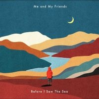 Me And My Friends - Before I Saw The Sea in the group VINYL / Pop-Rock,Svensk Folkmusik,World Music at Bengans Skivbutik AB (4217768)