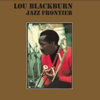 Lou Blackburn - Jazz Frontier in the group VINYL / Jazz at Bengans Skivbutik AB (4217780)