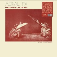 Aerial Fx - Watching The Dance in the group VINYL / Pop-Rock at Bengans Skivbutik AB (4218075)