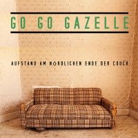 Go Go Gazelle - Aufstand Am Nördlichen Ende Der Cou in the group VINYL / Pop-Rock at Bengans Skivbutik AB (4221990)