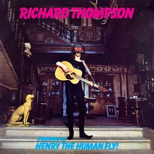 Richard Thompson - Henry The Human Fly in the group Minishops / Richard Thompson at Bengans Skivbutik AB (4222186)