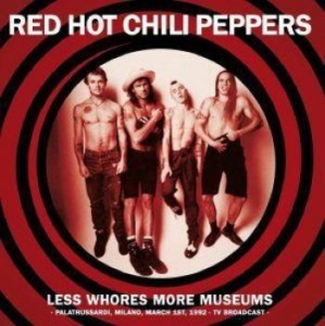 Red Hot Chili Peppers - Less Whores Museum Milano 1992 in the group Minishops / Red Hot Chili Peppers at Bengans Skivbutik AB (4224232)