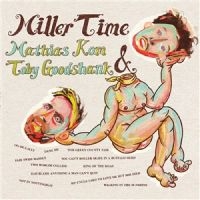 Kom Mathias & Goodshank Toby - Miller Time in the group VINYL / Pop at Bengans Skivbutik AB (4224332)