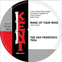 San Francisco Tkos The - Make Up Your Mind / Ooh Baby, Baby in the group OUR PICKS /  Christmas gift tip Vinyl at Bengans Skivbutik AB (4225081)