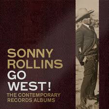 Sonny Rollins - Go West!: The Contemporary Records in the group OTHER / -Start Sell1 at Bengans Skivbutik AB (4225691)