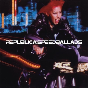 Republica - Speed Ballads in the group OUR PICKS / Record Store Day / RSD2023 at Bengans Skivbutik AB (4228027)