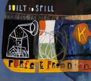 Built To Spill - Perfect From Now On in the group OUR PICKS / Christmas gift tip CD at Bengans Skivbutik AB (4229899)