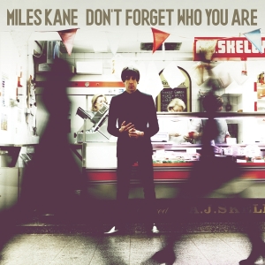 Miles Kane - Don't Forget Who You Are in the group OTHER / -Startsida MOV at Bengans Skivbutik AB (4230277)