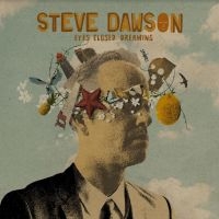 Dawson Steve - Eyes Closed Dreaming in the group CD / Svensk Folkmusik,World Music at Bengans Skivbutik AB (4232124)