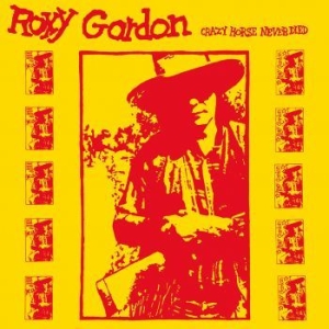 Roxy Gordon - Crazy Horse Never Died in the group VINYL / Country at Bengans Skivbutik AB (4233322)