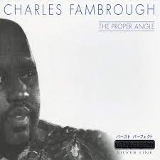 Fambrough Charles - Proper Angle in the group CD / Jazz/Blues at Bengans Skivbutik AB (4237372)