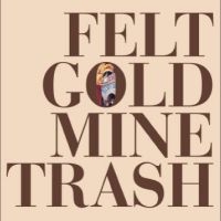 Felt - Gold Mine Trash in the group OUR PICKS /  Christmas gift tip Vinyl at Bengans Skivbutik AB (4238126)