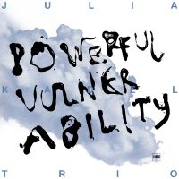 Julia Kadel Trio - Powerful Vulnerability in the group CD / Jazz at Bengans Skivbutik AB (4239766)