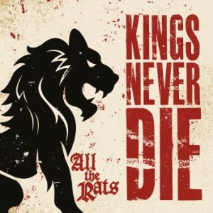 Kings Never Die - All The Rats (Digipack) in the group CD / Pop-Rock at Bengans Skivbutik AB (4240824)