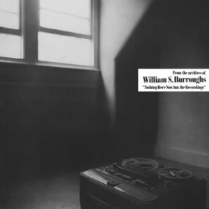 William S. Burroughs - Nothing Here But The Recordings (Lt in the group VINYL / Pop-Rock at Bengans Skivbutik AB (4241705)