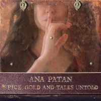 Ana Patan - Spice, Gold And Tales Untold in the group CD / Pop-Rock at Bengans Skivbutik AB (4244850)