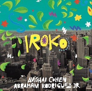 Avishai Cohen & Abraham Rodriguez J - Iroko in the group CD / Jazz at Bengans Skivbutik AB (4248711)