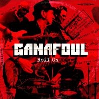 Ganafoul - Roll On in the group CD / Pop-Rock at Bengans Skivbutik AB (4250990)