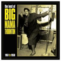 Big Mama Thornton - The Best Of Big Mama Thornton 1951- in the group VINYL / Pop-Rock at Bengans Skivbutik AB (4254175)