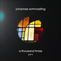 Schmoelling Johannes - A Thousand Times Part 2 in the group CD / Pop-Rock at Bengans Skivbutik AB (4254198)