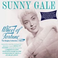 Sunny Gale - Wheel Of Fortune - The Singles Coll in the group MUSIK / Dual Disc / Pop-Rock at Bengans Skivbutik AB (4254223)