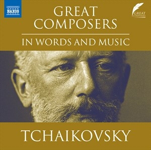 Tchaikovsky Pyotr Ilyich - Great Composers In Words & Music in the group OUR PICKS / Christmas gift tip CD at Bengans Skivbutik AB (4255544)