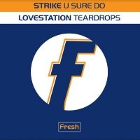 Strike / Lovestation - U Sure Do / Teardrops in the group VINYL / Pop-Rock at Bengans Skivbutik AB (4259022)