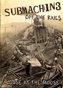 Submachine - Off The Rails (Loose At The Moose) -Dvd+Cd- in the group OTHER / Music-DVD & Bluray at Bengans Skivbutik AB (4259530)