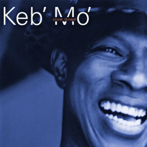 Keb  Mo - Slow Down in the group OUR PICKS / Christmas gift tip CD at Bengans Skivbutik AB (4261697)