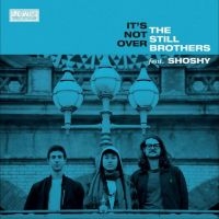 Still Brothers The Ft Shoshy - It?S Not Over/Crazy in the group VINYL / Pop-Rock at Bengans Skivbutik AB (4264684)