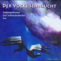 Schmeckenbecher Erich - Der Vogel Sehnsucht in the group CD / Pop-Rock at Bengans Skivbutik AB (4265383)