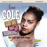 Cole Ann - Got My Mojo Working ? 1954-1962 in the group CD / Blues,Jazz at Bengans Skivbutik AB (4275908)